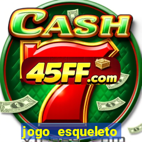 jogo esqueleto explosivo 2
